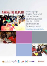 MenEngage Africa Regional Consultation on Child Rights, SRHR, LGBTI and Women’s Empowerment